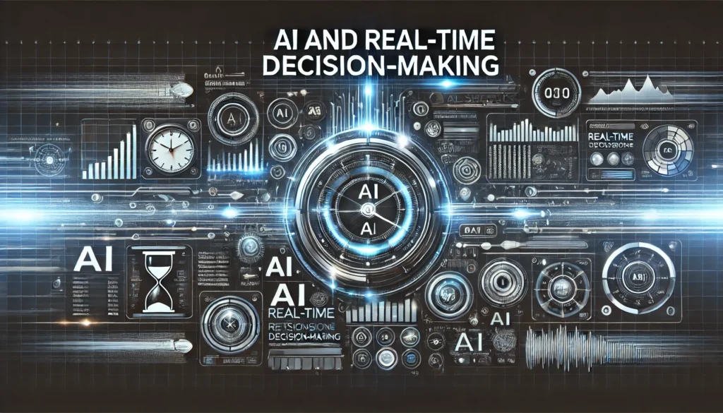 AI and Real-Time Decision-Making